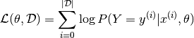 athcal{L}(heta, athcal{D}) = um_{i=0}^{|athcal{D}|} og P(Y=y^{(i)} | x^{(i)}, heta)